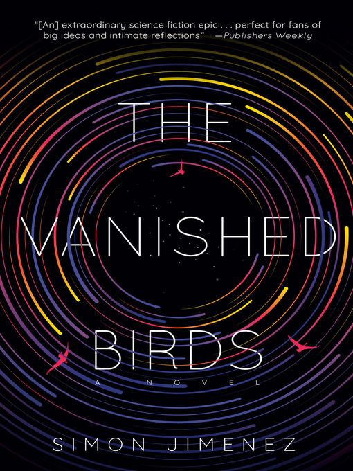 Title details for The Vanished Birds by Simon Jimenez - Available